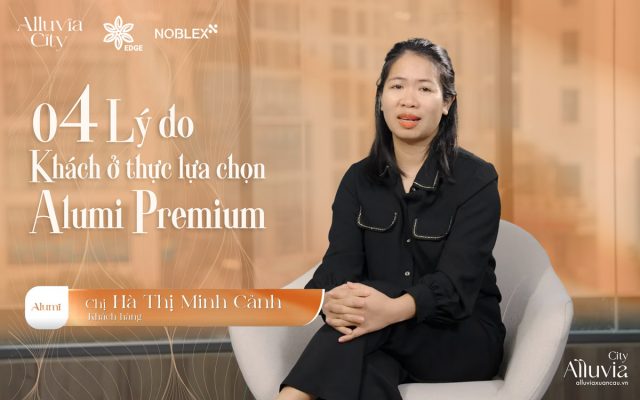 Ly do khach hang chon Alumi Premium